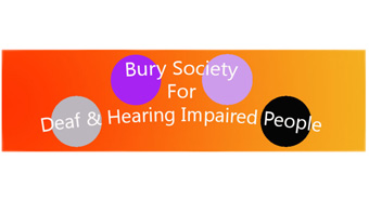 Bury Society for Deaf and Hearing Impaired People  - Bury Society for Deaf and Hearing Impaired People 